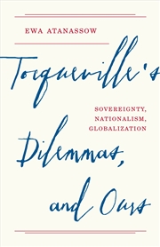 Buy Tocqueville's Dilemmas, and Ours