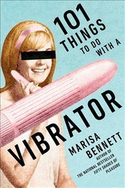 Buy 101 Things to Do with a Vibrator