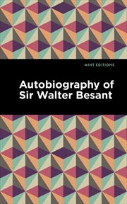 Buy Autobiography of Sir Walter Besant