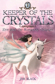 Buy Eve and the Runaway Unicorn: Keeper of the Crystals #1