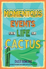 Buy Momentous Events in the Life of a Cactus
