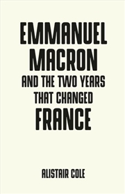 Buy Emmanuel Macron and the two years that changed France