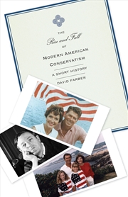 Buy The Rise and Fall of Modern American Conservatism