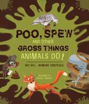Buy Poo, Spew and Other Gross Things Animals Do!