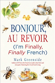 Buy Bonjour, Au Revoir (I Am Finally, Finally French