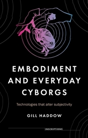 Buy Embodiment and everyday cyborgs