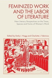 Buy Feminized Work And The Labour Of Literature