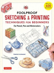 Buy Foolproof Sketching & Painting Techniques for Beginners