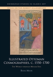 Buy Illustrated Ottoman Cosmographies, C. 15501700
