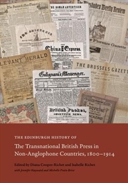 Buy The Edinburgh History of the Transnational British Press in Non-Anglophone Countries, 18001914