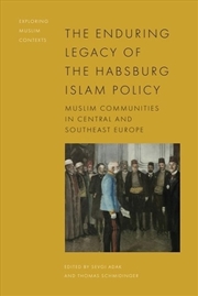 Buy The Enduring Legacy of the Habsburg Islam Policy
