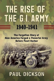 Buy The Rise of the G.I. Army, 1940-1941