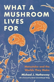 Buy What a Mushroom Lives For