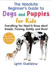 Buy Absolute Beginner's Guide to Dogs and Puppies for Kids
