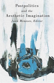 Buy Postpolitics And The Aesthetic Imagination