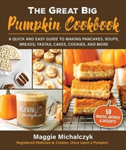 Buy The Great Big Pumpkin Cookbook