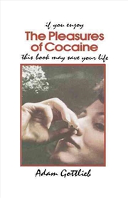 Buy The Pleasures of Cocaine