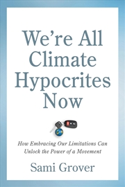 Buy We're All Climate Hypocrites Now