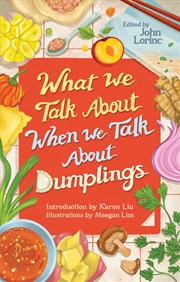 Buy What We Talk About When We Talk About Dumplings