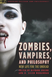 Buy Zombies, Vampires, and Philosophy