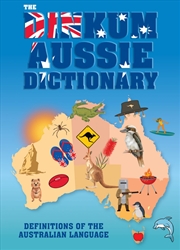 Buy The Dinkum Aussie Dictionary