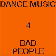 Buy Dance Music 4 Bad People