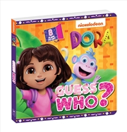 Buy Dora: Guess Who? A Lift-The-Flap Book (Nickelodeon)