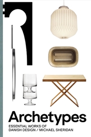 Buy Archetypes: Essential Works of Danish Design