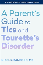 Buy A Parent's Guide to Tics and Tourette's Disorder