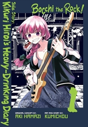 Buy Bocchi the Rock! Side Story: Kikuri Hiroi s Heavy-Drinking Diary, Vol. 1