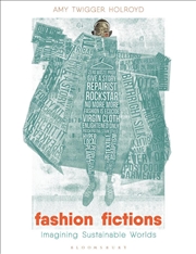 Buy Fashion Fictions: Imagining Sustainable Worlds