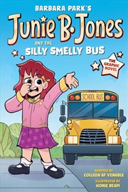 Buy Junie B. Jones and the Silly Smelly Bus: The Graphic Novel