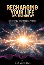 Buy Recharging Your Life With Pemf Therapy