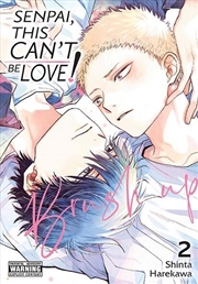 Buy Senpai, This Can t Be Love! Brush Up, Vol. 2