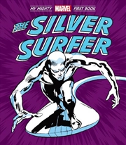 Buy The Silver Surfer: My Mighty Marvel First Book