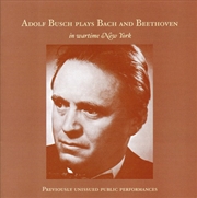 Buy Adolf Busch Plays Bach & Beethoven In Wartime Ny