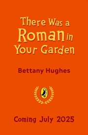 Buy There Was a Roman in Your Garden