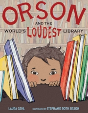 Buy Orson and the World's Loudest Library
