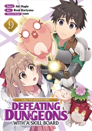 Buy CALL TO ADVENTURE! Defeating Dungeons with a Skill Board (Manga) Vol. 9