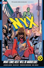 Buy NYX VOL. 1: WHAT COMES NEXT WILL BE MARVELOUS