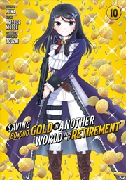 Buy Saving 80,000 Gold in Another World for My Retirement 10 (Manga)