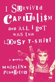 Buy I Survived Capitalism and All I Got Was This Lousy T-Shirt
