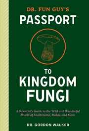 Buy Dr. Fun Guy's Passport to Kingdom Fungi