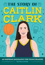 Buy The Story of Caitlin Clark
