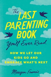 Buy The Last Parenting Book You'll Ever Read