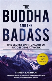 Buy The Buddha and the Badass: The Secret Spiritual Art of Succeeding at Work