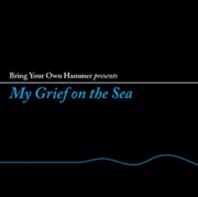 Buy Bring Your Own Hammer Presents... My Grief On The