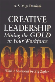 Buy Creative Leadership Mining the Gold in Your Work Force