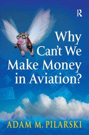 Buy Why Can't We Make Money in Aviation?