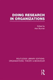 Buy Doing Research in Organizations (RLE: Organizations)